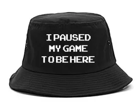 I Paused My Game To Be Here Gamer Mens Bucket Hat